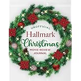 Unofficial Hallmark Christmas Movie Review Journal: Your Holiday Companion for Hallmark's Countdown to Christmas Movie Marathons - Great Gift for Mom Grandma Teacher Friends