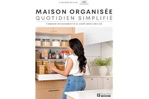 Maison organisée quotidien simplifié: Comment désencombrer et se sentir mieux chez soi (French Edition)