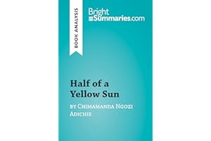 Half of a Yellow Sun by Chimamanda Ngozi Adichie (Book Analysis): Detailed Summary, Analysis and Reading Guide (BrightSummari