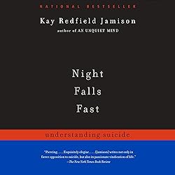 Night Falls Fast: Understanding Suicide