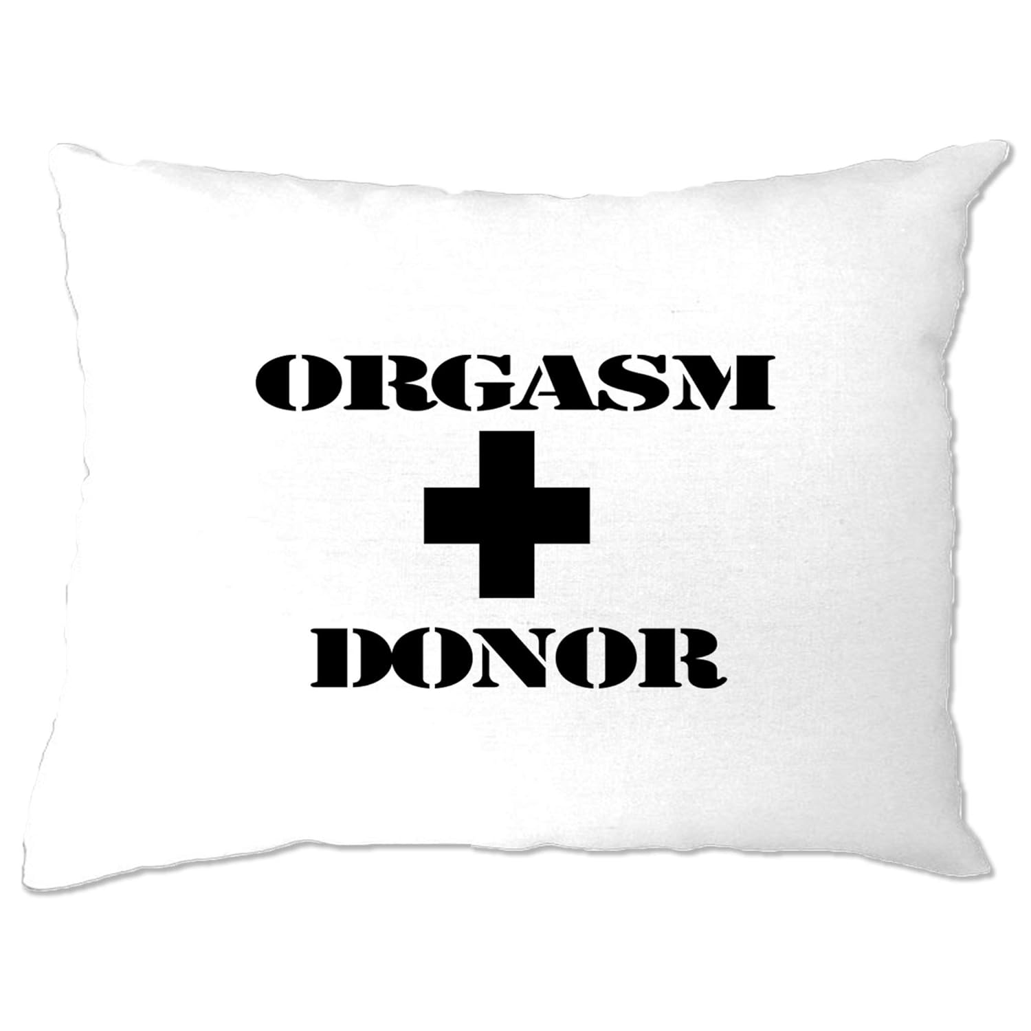 Tim And Ted Rude Novelty Pillow Case Orgasm Donor Slogan White One