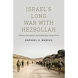 Israel's Long War with Hezbollah: Military Innovation and Adaptation Under Fire