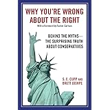 Why You're Wrong About the Right: Behind the Myths: The Surprising Truth About Conservatives
