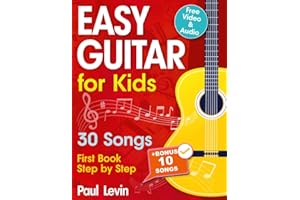 Easy Guitar Lessons for Kids + Video: Beginner Guitar for Children and Teens with 30 Songs. First Book Step by Step (+ Free A