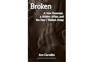 Broken: A Vow Renewal, a Hidden Affair, and the Day I Walked Away (Cheating Husband Stories)