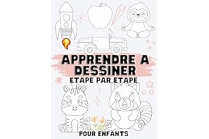 Apprendre à Dessiner pour Enfants Etape par Etape: Dessins Faciles pour Enfants et Adultes Débutants (Apprendre à Dessiner Pa