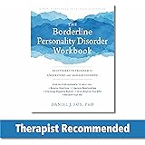 The Borderline Personality Disorder Workbook: An Integrative Program to Understand and Manage Your BPD (A New Harbinger Self-