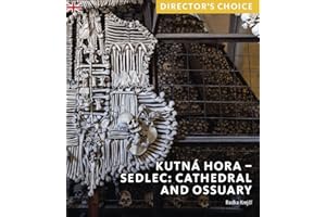 Kutná Hora - Sedlec: Cathedral Church and Ossuary: Director's Choice