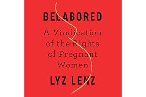 Belabored: A Vindication of the Rights of Pregnant Women