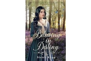 Believing in Destiny: A Christian Regency Romance (Destiny's Mysteries)