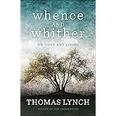 Whence and Whither: On Lives and Living