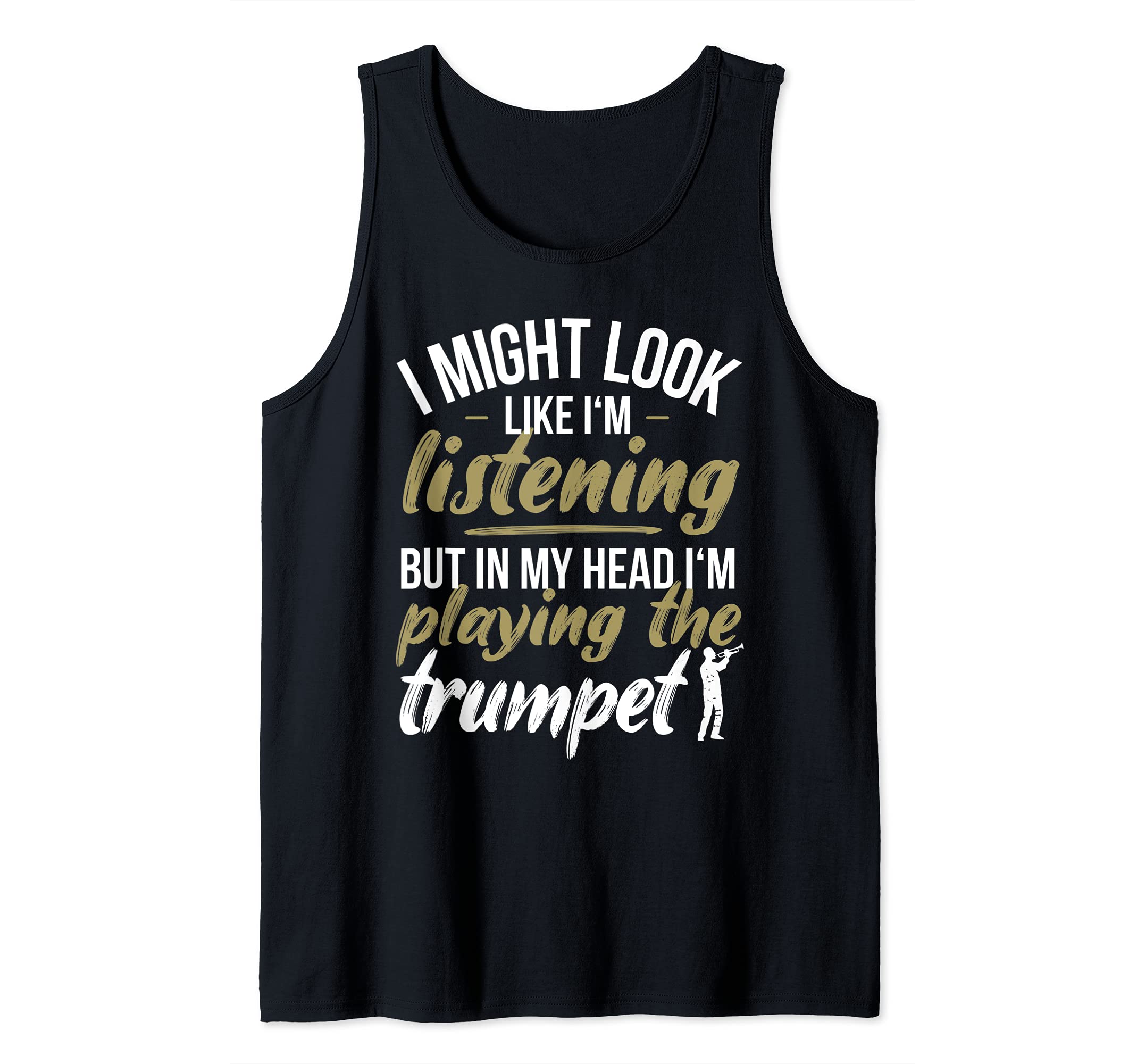 Funny Trumpet Player Saying Trumpeter Playing The Trumpet Tank Top