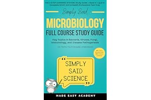 Simply Said Science: Microbiology Full Course Study Guide: Key Topics in Bacteria, Viruses, Fungi, Immunology, and Disease Pa