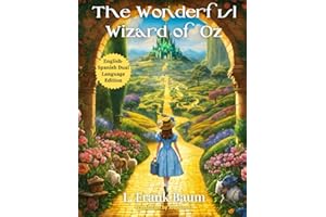 The Wonderful Wizard of Oz: English - Spanish Dual Language Edition