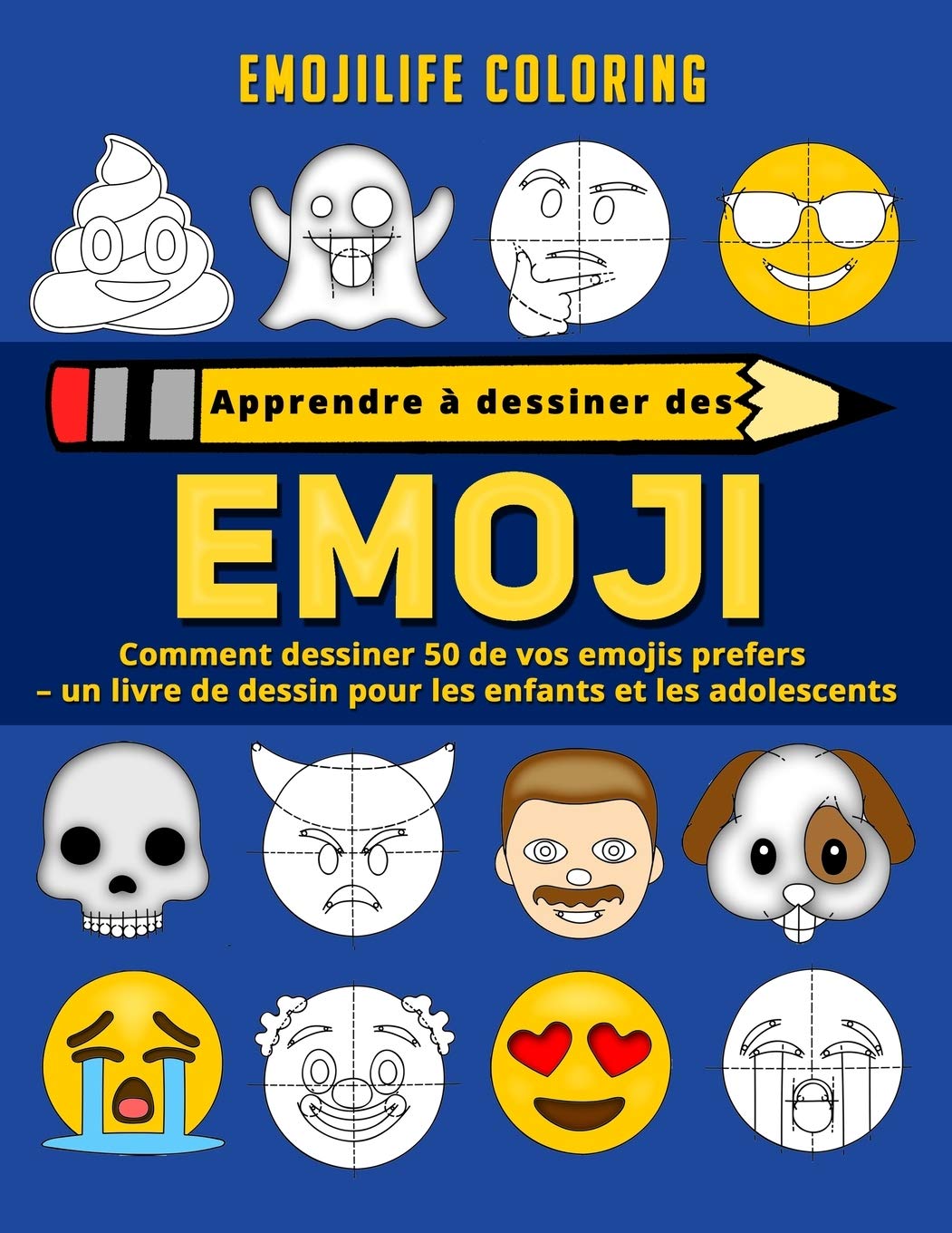 Apprendre A Dessiner Des Emoji Comment Dessiner 50 De Vos Emojis Prefers Un Livre De Dessin Pour Les Enfants Et Les Adolescents French Edition Emojilife Coloring 9781951355951 Amazon Com Books