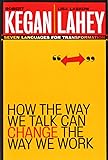 How the Way We Talk Can Change the Way We Work: Seven Languages for Transformation