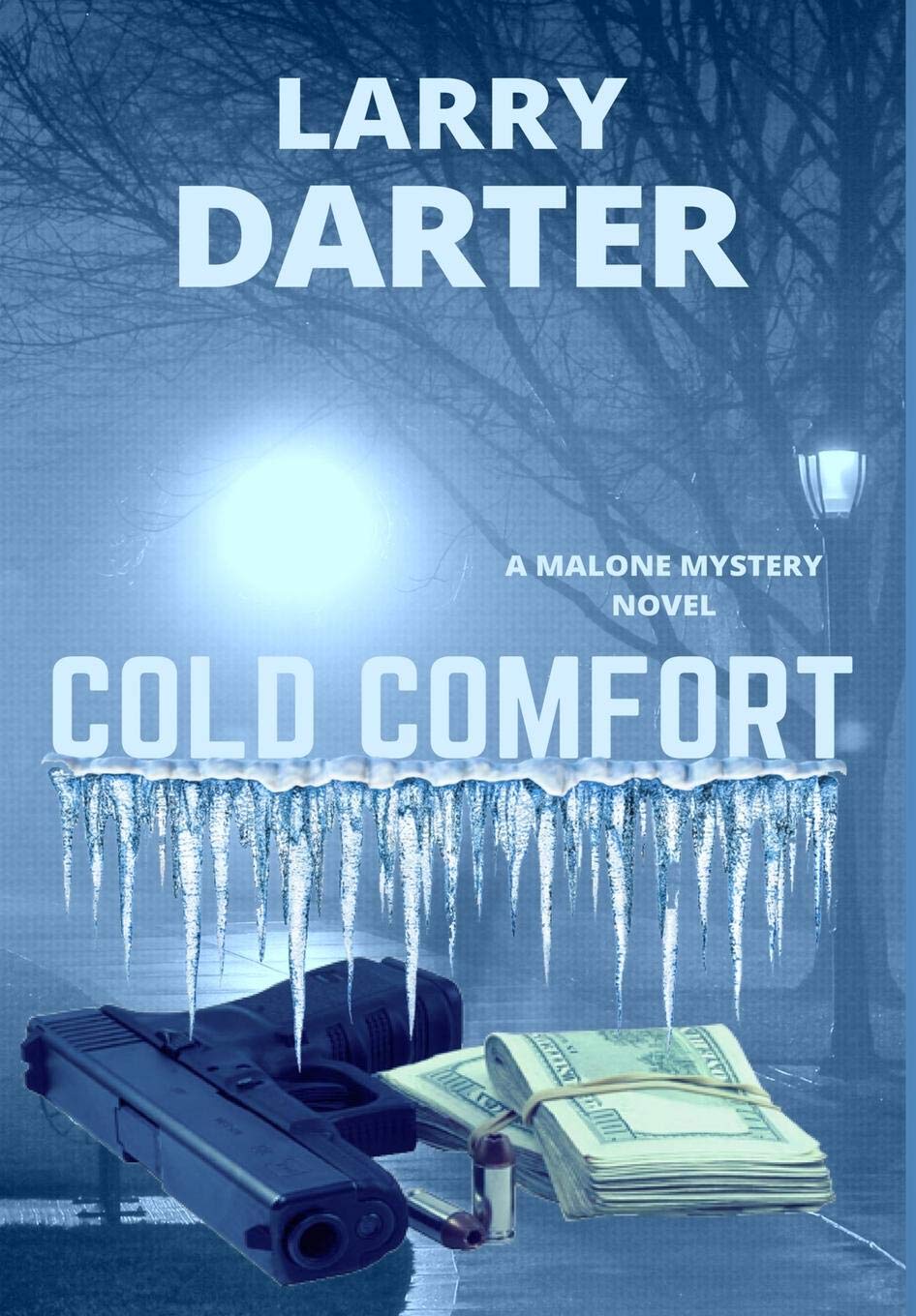 Cold Comfort Malone Mystery Novels Larry Darter 9780692985885