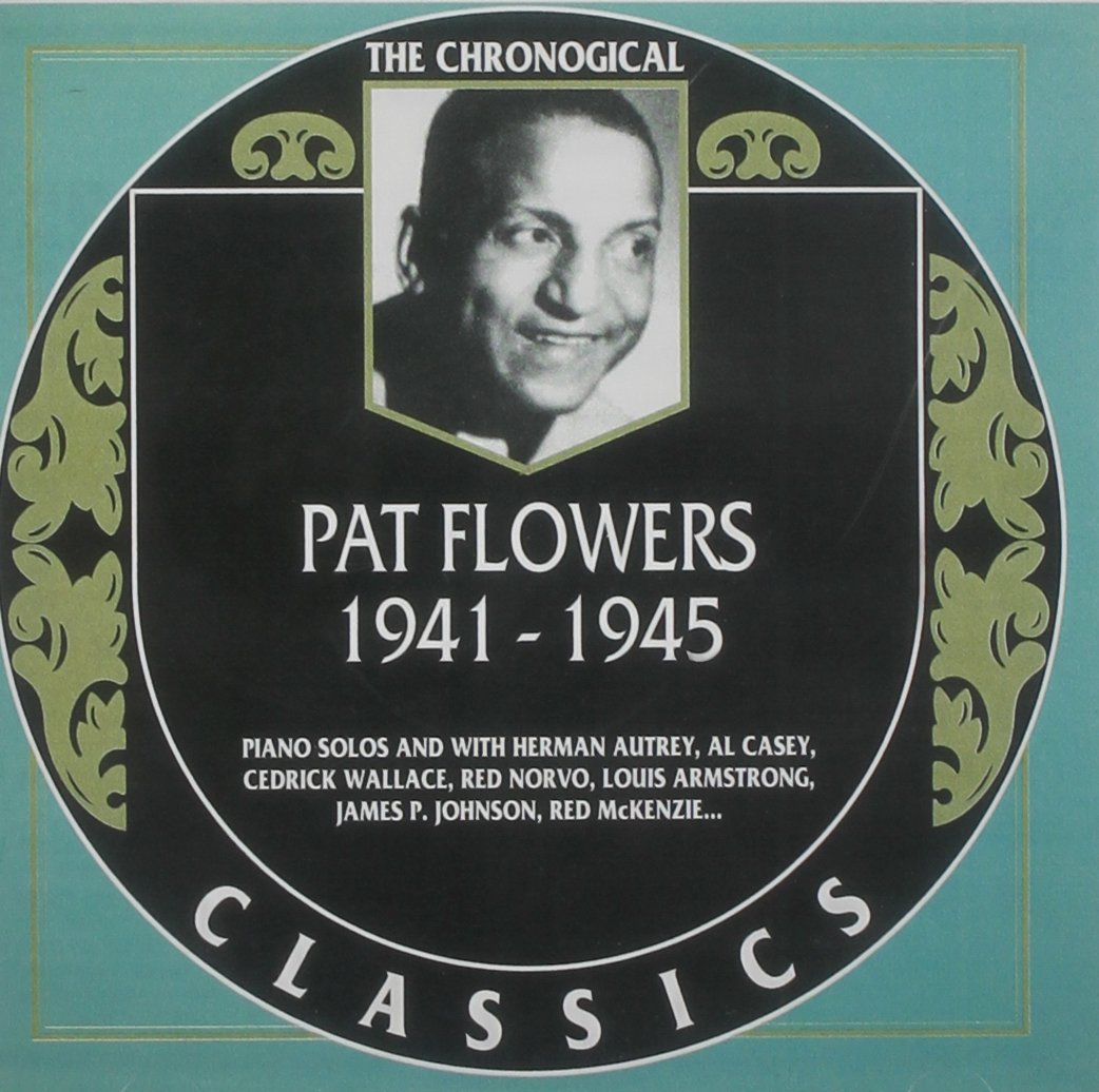 Flowers, Pat The Chronological Pat Flowers 1941 1945 Music