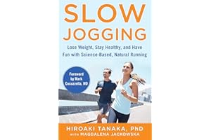 Slow Jogging: Lose Weight, Stay Healthy, and Have Fun with Science-Based, Natural Running