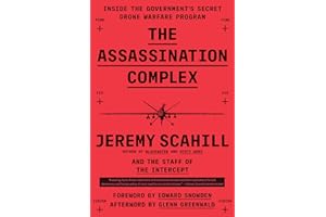 The Assassination Complex: Inside the Government's Secret Drone Warfare Program