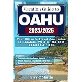 Vacation Guide to Oahu 2025/ 2026: Your Ultimate Travel Companion to Honolulu, Waikīkī, the Best Beaches & Hikes (Vacation Guide to Hawaii Islands Series)