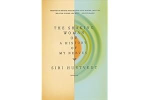 The Shaking Woman, or A History of My Nerves