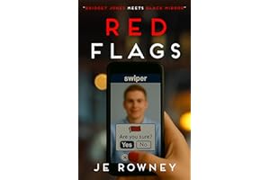 Red Flags: Bridget Jones meets Black Mirror (Psychological Thriller Books by J.E. Rowney)