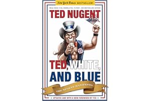 Ted, White, and Blue: The Nugent Manifesto