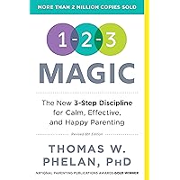 1-2-3 Magic: Gentle 3-Step Child & Toddler Discipline for Calm, Effective, and Happy Parenting