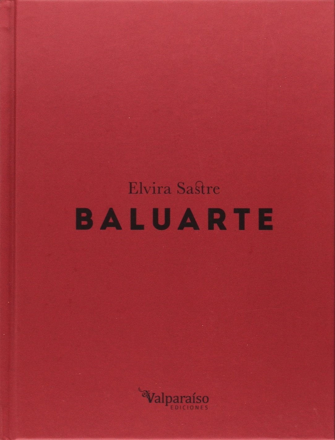 Baluarte Edicion Conmemorativa Spanish Edition Sastre Sanz Elvira Sastre Sanz Elvira 9788416560653 Amazon Com Books