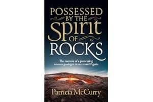 Possessed by the Spirit of Rocks: The memoir of a pioneering woman geologist in war-torn Nigeria