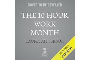 The 10-Hour Work Month: Automate with AI So You Can Get Rich Doing Less