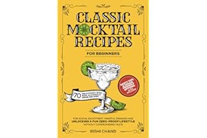 Classic Mocktail Recipes For Beginners: 70 Deliciously Easy Non-Alcoholic Drink Recipes For Social Enjoyment, Mindful Drinkin