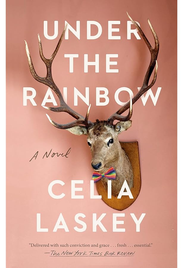 Under the Rainbow: A Novel - Kindle edition by Laskey, Celia ...