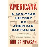 Americana: A 400-Year History of American Capitalism