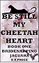 Be Still My Cheetah Heart (Bridenapping Jaguars Book 1)