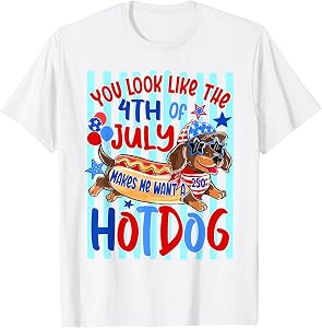Dachshund You Look Like The 4th of July Hot Dog Real Bad USA T-Shirt