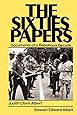 The Sixties Papers: Documents of a Rebellious Decade