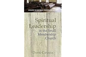 Spiritual Leadership in the Small Membership Church