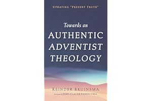 Towards an Authentic Adventist Theology: Updating “Present Truth”