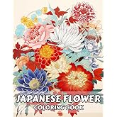 Japanese Flower Coloring Book for Adults: Floral Designs with Variety of Exotic Japanese Flowers for Adults to Color for Relaxation
