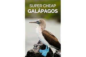 Super Cheap Galapagos Travel Guide 2026: Enjoy a $2,000 trip to Galapagos for $400 (2026 TRAVEL GUIDE - Super Cheap Insider G