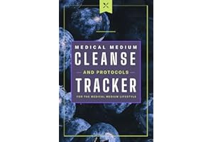 Medical Medium Cleanse and Protocols Tracker: for the Medical Medium Lifestyle