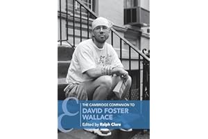 The Cambridge Companion to David Foster Wallace (Cambridge Companions to Literature)