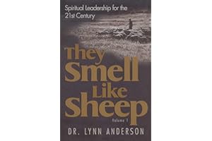 They Smell Like Sheep: Spiritual Leadership for the 21st Century