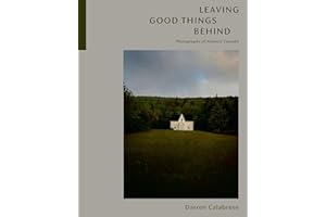 Leaving Good Things Behind: Photographs of Atlantic Canada