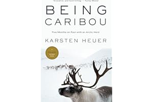 Being Caribou: Five Months on Foot with an Arctic Herd