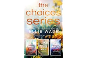 The Choices Series: Angsty College Romance full of heartache, love, and second chances.