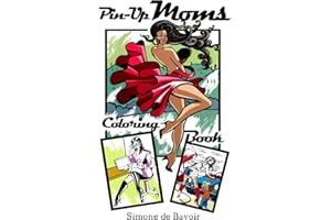 Pin-Up Moms Coloring Book: Inspirational Coloring Book and Calendar for Busy Moms