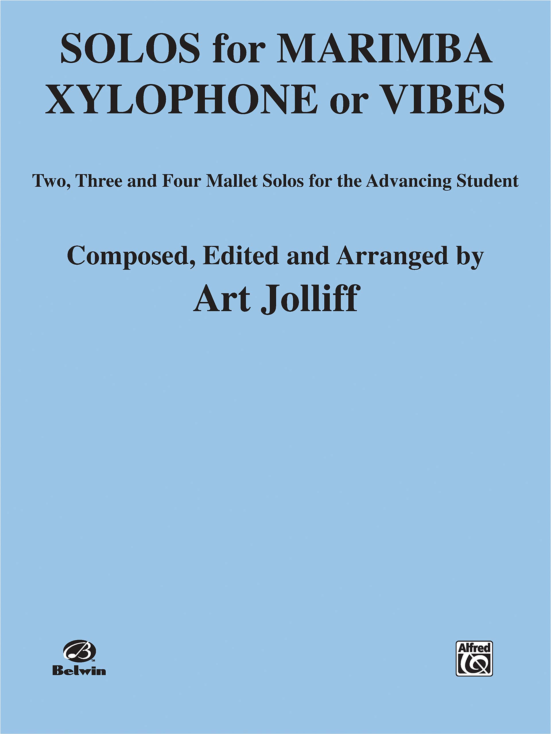 Solos For Marimba, Xylophone Or Vibes: Two, Three, And Four Mallet Solos For The Advancing Student (9780769214894)